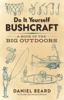 Image of Do It Yourself Bushcraft : A Book of the Big Outdoors