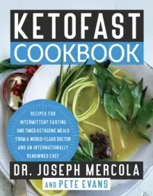 Image of KetoFast Cookbook : Recipes for Intermittent Fasting and Timed Ketogenic Meals from a World-Class Doctor and an Internationally Renowned Chef