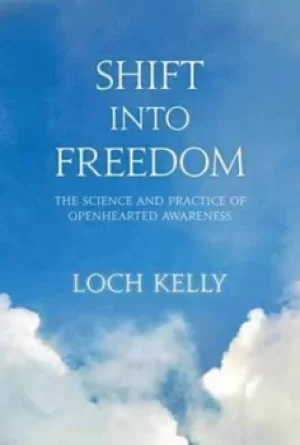 Image of Shift into freedom by Loch Kelly