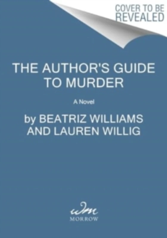 Image of The Author's Guide to Murder. Hardback. By Beatriz Williams, Lauren Willig, Karen White Books
