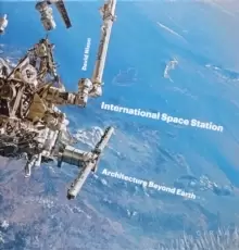 Image of International Space Station : Architecture Beyond Earth