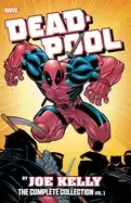 Image of deadpool by joe kelly the complete collection vol 1