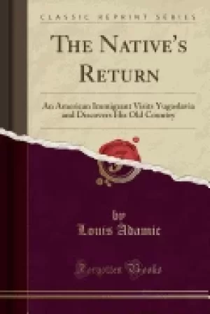 Image of natives return an american immigrant visits yugoslavia and discovers his ol
