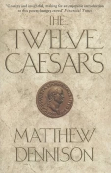 Image of The Twelve Caesars by Matthew Dennison Paperback