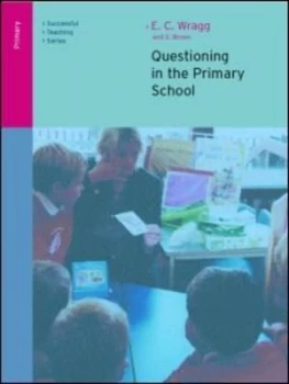 Image of Questioning in the Primary School by E. C. Wragg Paperback