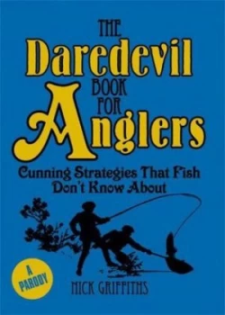 Image of The Daredevil Book for Anglers by Nick Griffiths Hardback