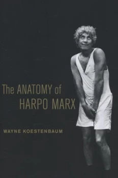 Image of The Anatomy of Harpo Marx by Wayne Koestenbaum Paperback