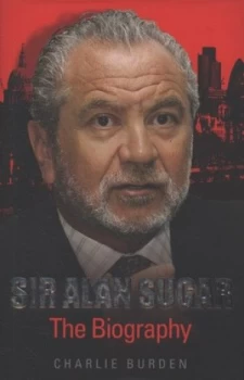 Image of Sir Alan Sugar by Charlie Burden Hardback