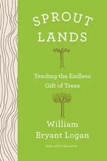Image of Sprout Lands : Tending the Endless Gift of Trees