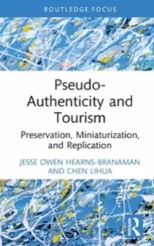Image of Pseudo-Authenticity and Tourism : Preservation, Miniaturization, and Replication