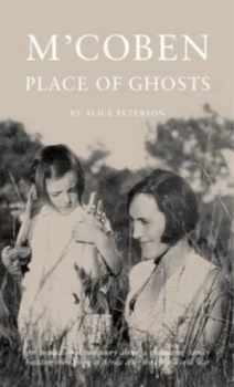 Image of Mcoben Place of Ghosts by Alice Peterson Hardback