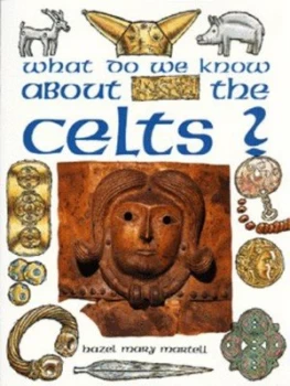 Image of What Do We Know about the Celts by Hazel Martell Paperback