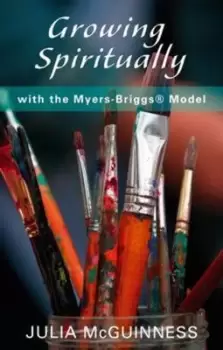Image of Growing spiritually with the Myers-Briggs Model by Julia MacGuinness