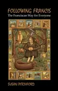 Image of following francis the franciscan way for everyone
