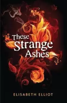 Image of These Strange Ashes by Elisabeth Elliot