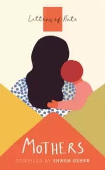 Image of Letters of Note: Mothers