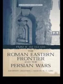Image of The Roman Eastern Frontier and the Persian Wars AD 363-628 - Geoffrey Greatrex - Paperback - Used