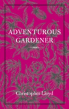 Image of The Adventurous Gardener by Christopher Lloyd Paperback