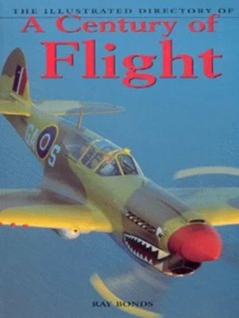 Image of The Illustrated Directory of a Century of Flight by Ray Bonds Paperback