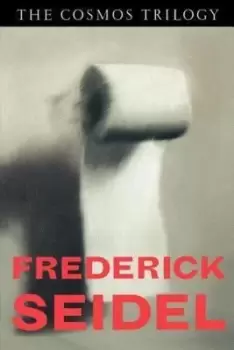 Image of The cosmos trilogy by Frederick Seidel