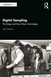 Image of Digital Sampling The Design and Use of Music Technologies