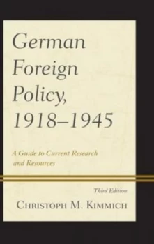 Image of German Foreign Policy 1918-1945 by Christoph M Kimmich Hardback
