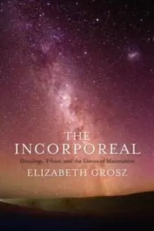 Image of The Incorporeal : Ontology, Ethics, and the Limits of Materialism