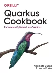 Image of Quarkus Cookbook : Kubernetes-Optimized Java Solutions