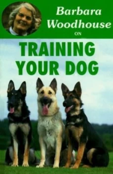 Image of Barbara Woodhouse on Training Your Dog by Barbara Woodhouse Book