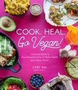 Image of cook heal go vegan a delicious guide to plant based cooking for better heal