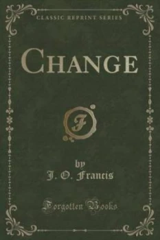 Image of Change classic Reprint by J O Francis Paperback