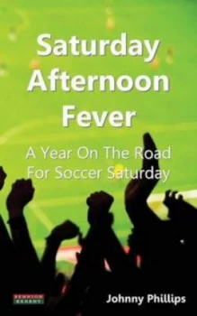 Image of Saturday Afternoon Fever by Johnny Phillips Paperback