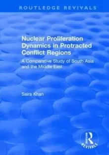 Image of Nuclear Proliferation Dynamics in Protracted Conflict Regions : A Comparative Study of South Asia and the Middle East