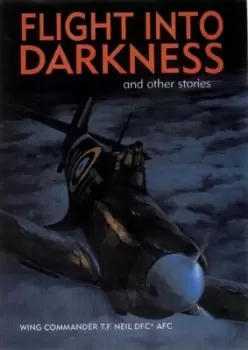 Image of Flight into darkness and other stories by Tom Neil