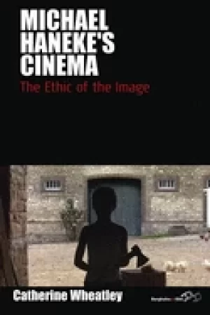 Image of michael hanekes cinema the ethic of the image
