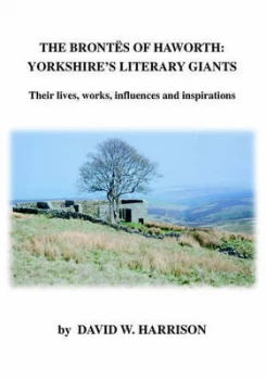 Image of Brontes of Haworth Yorkshire Literary Giants by David W Harrison Paperback