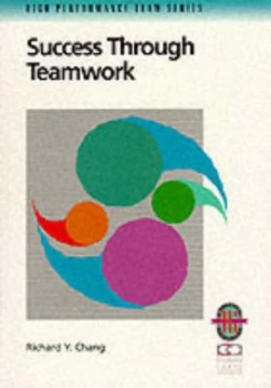 Image of Success through Teamwork by Richard Y Chang Paperback