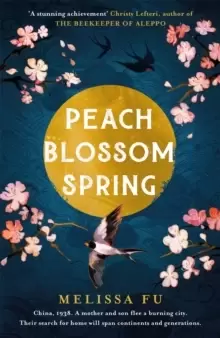 Image of Peach Blossom Spring : A glorious, sweeping novel about family, migration and the search for a place to belong