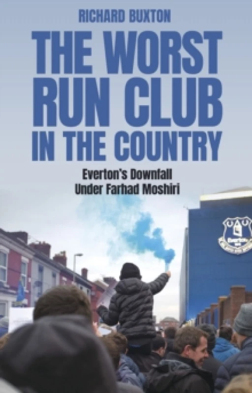 Image of The Worst-Run Club in the Country : Everton's Downfall Under Farhad Moshiri Paperback / softback