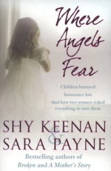Image of Where Angels Fear by Shy Keenan and Sara Payne Paperback