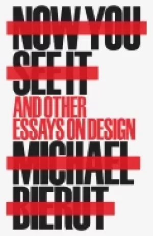 Image of now you see it and other essays on design