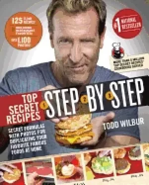 Image of top secret recipes step by step secret formulas with photos for duplicating