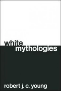 Image of White Mythologies by Robert J.C. Young Book