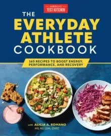 Image of The Everyday Athlete Cookbook : 165 Recipes to Boost Energy, Performance, and Recovery