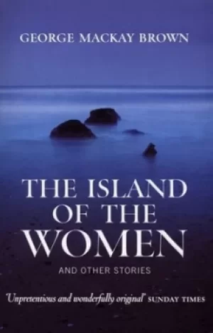 Image of The island of the women and other stories by George Mackay Brown