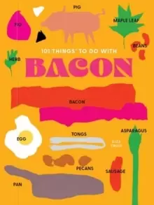 Image of 101 Things to do with Bacon, new edition