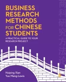 Image of Business Research Methods for Chinese Students : A Practical Guide to Your Research Project