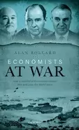 Image of economists at war how a handful of economists helped win and lose the world