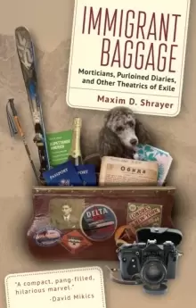 Image of Immigrant Baggage : Morticians, purloined diaries, and other theatrics of exile