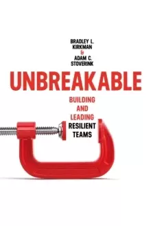 Image of Unbreakable : Building and Leading Resilient Teams
